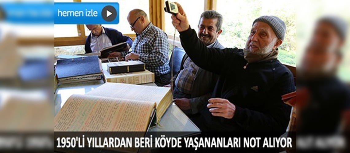 Defterlerine Yazdıklarıyla Köyün Tarihine Işık Tutuyor