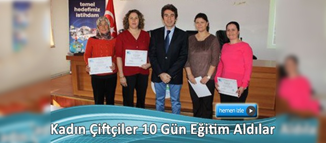 Girişimci kadın çiftçiler sertifikalarını aldılar