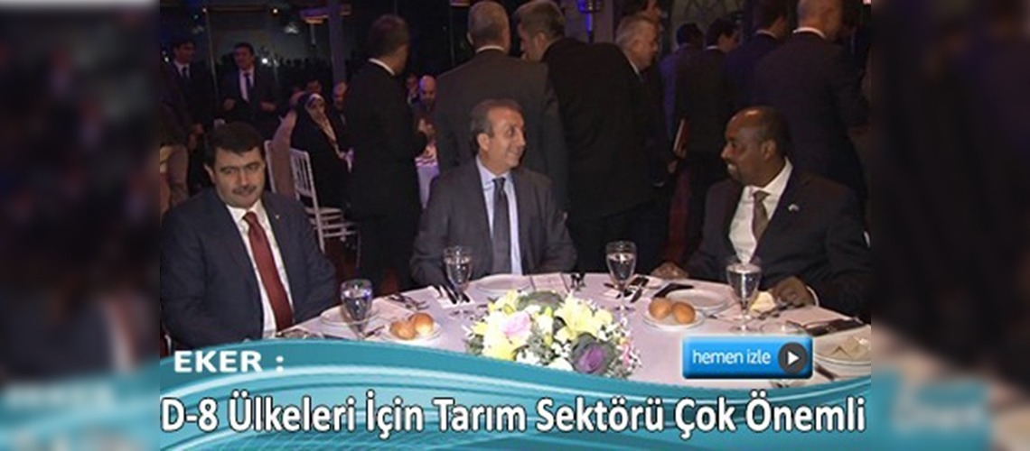 D-8 Tarım Bakanları Toplantısı Gala Yemeği 