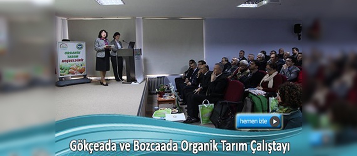 Gökçeada ve Bozcaada Organik Tarım Çalıştayı