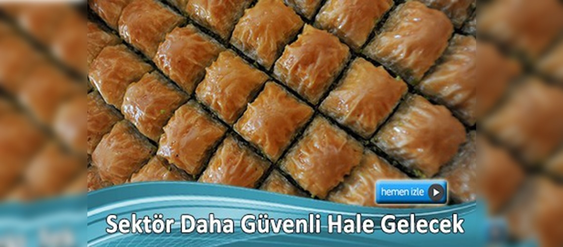 Baklavanın standardı Gaziantep'te belirlenecek 