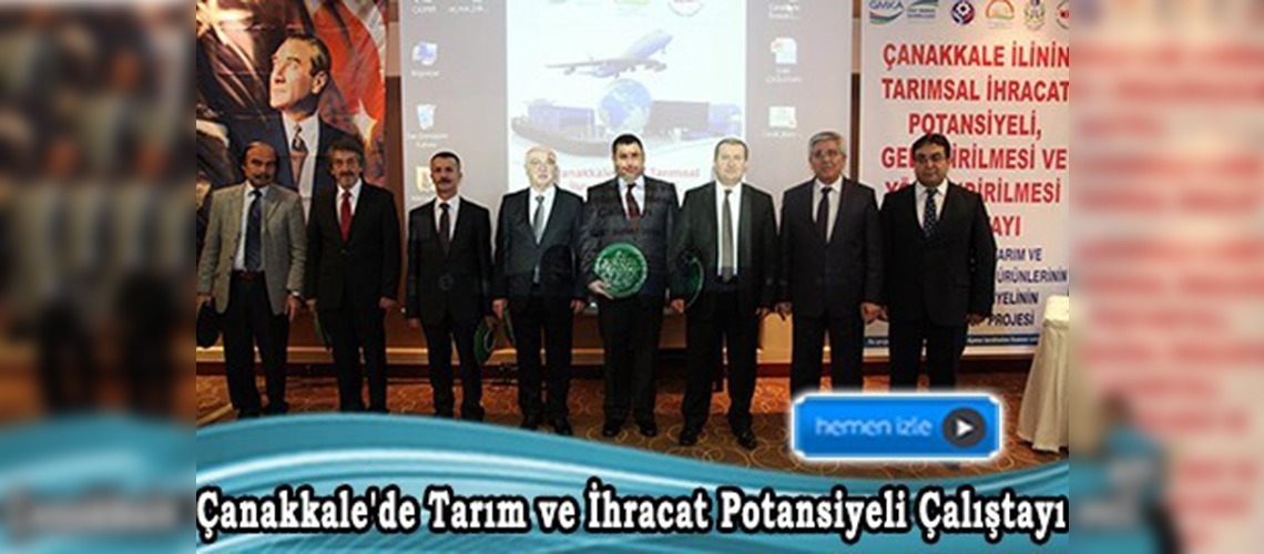 Çanakkale'nin tarımsal ihracatı konuşuldu
