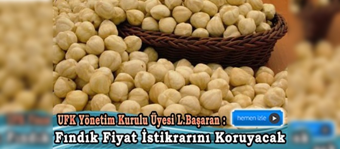 Fındıkta Taban Fiyat Geçen Yılın Altına Düşmeyecek 