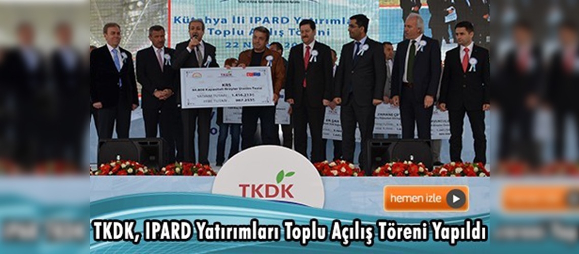 Eker, Kütahya'da  IPARD yatırımlarını açtı