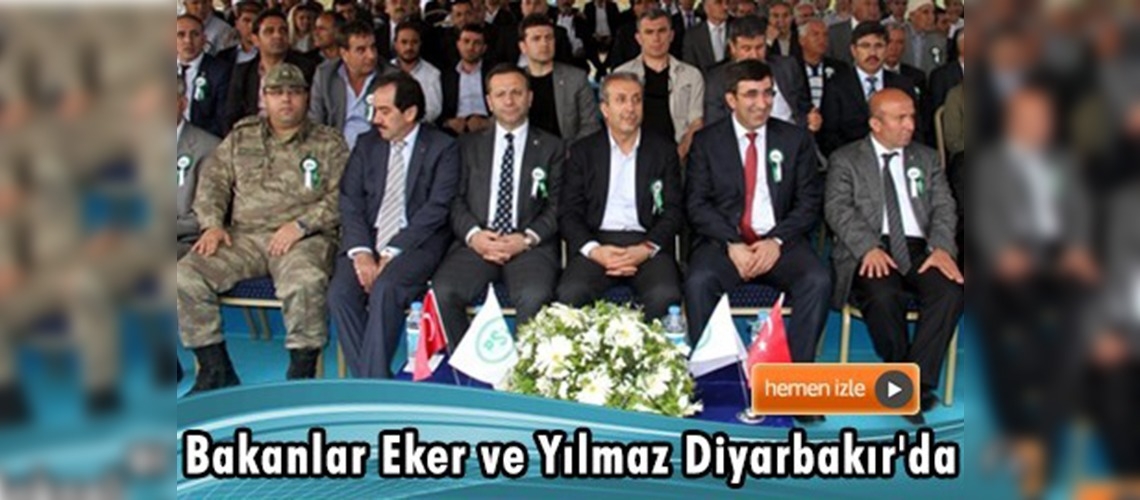 Bakan Eker ve Yılmaz Diyarbakır'da