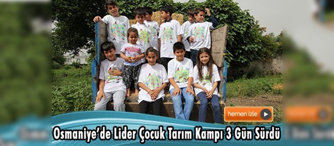 4. sınıf öğrencileri ''Lider Çocuk Tarım Kampına'' katıldı