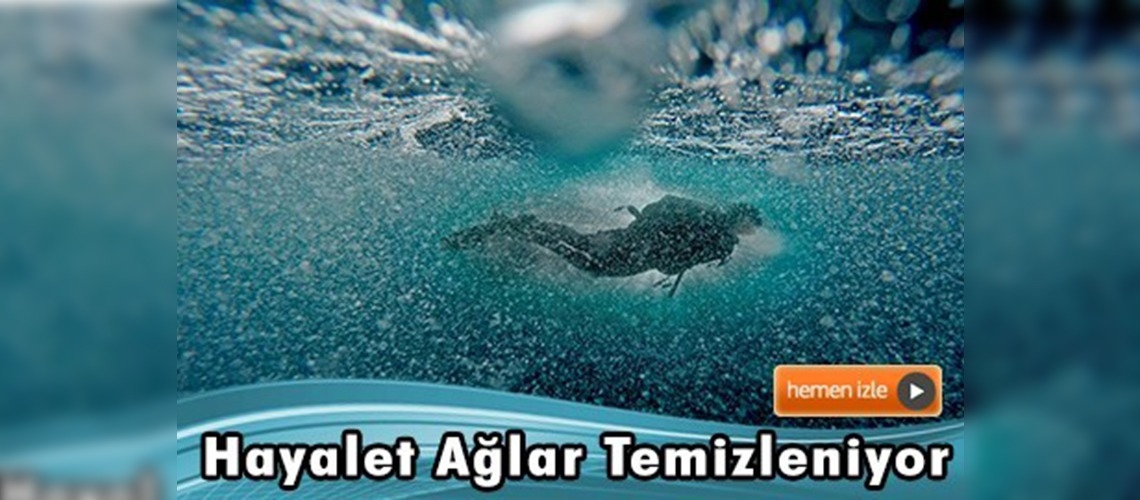 Denizler ''hayalet ağ''lardan temizleniyor