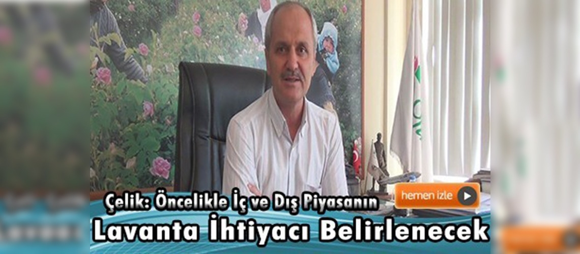 ''GÜLBİRLİK'' lavanta yağı için harekete geçti