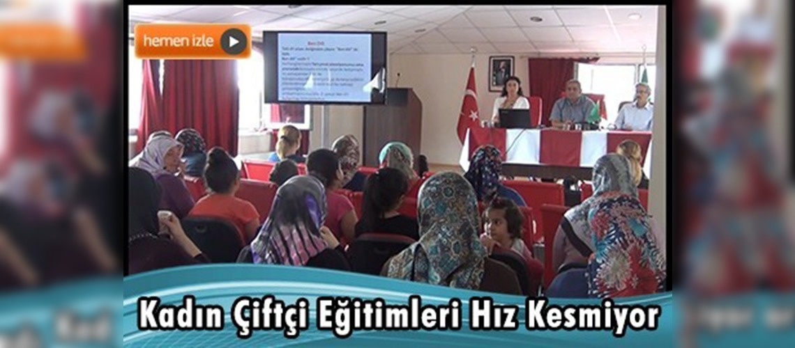 Kadın Çiftçi Eğitimleri Hız Kesmiyor