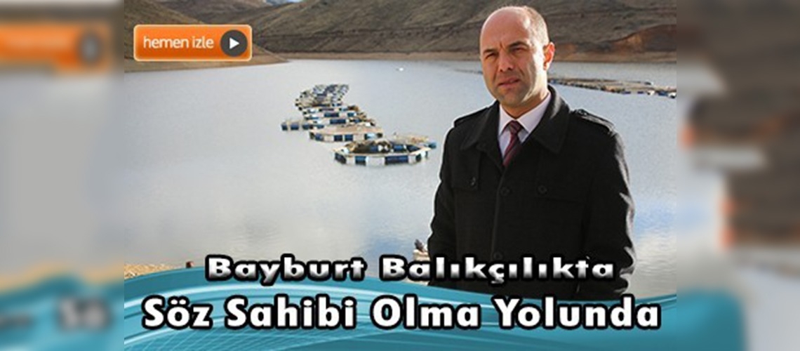 Bayburt Balıkçılıkta da İddialı