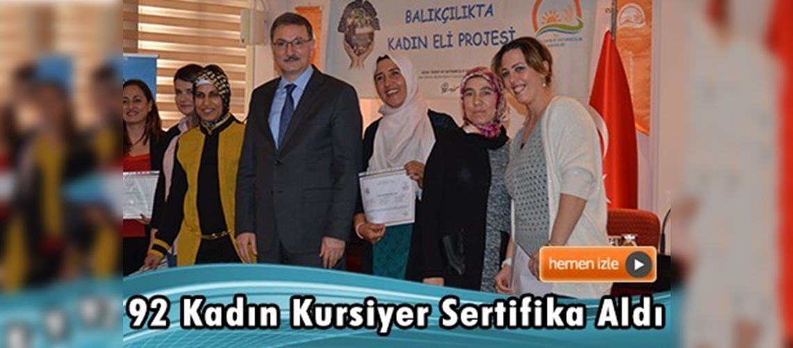 ''Balıkçılıkta Kadın Eli Projesi'' sertifika töreniyle tamamlandı