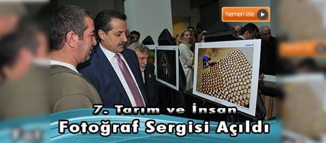 7. tarım ve insan fotoğraf sergisi açıldı