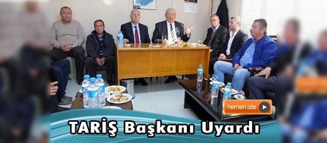 TARİŞ başkanı uyardı