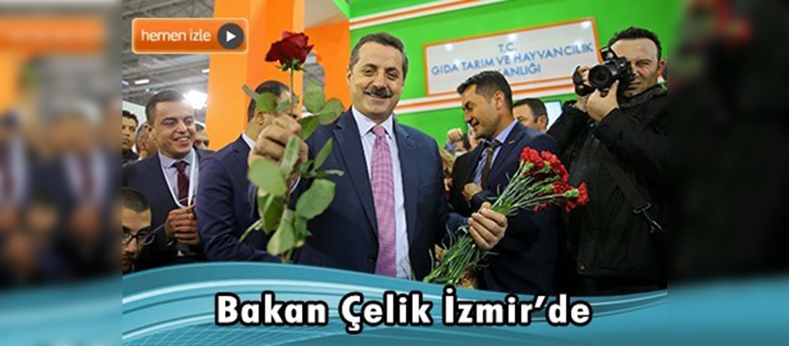Gıda Tarım Ve Hayvancılık Bakanı Çelik İzmir'de