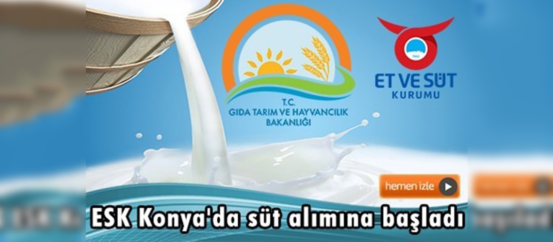 ESK Konya'da süt alımına başladı