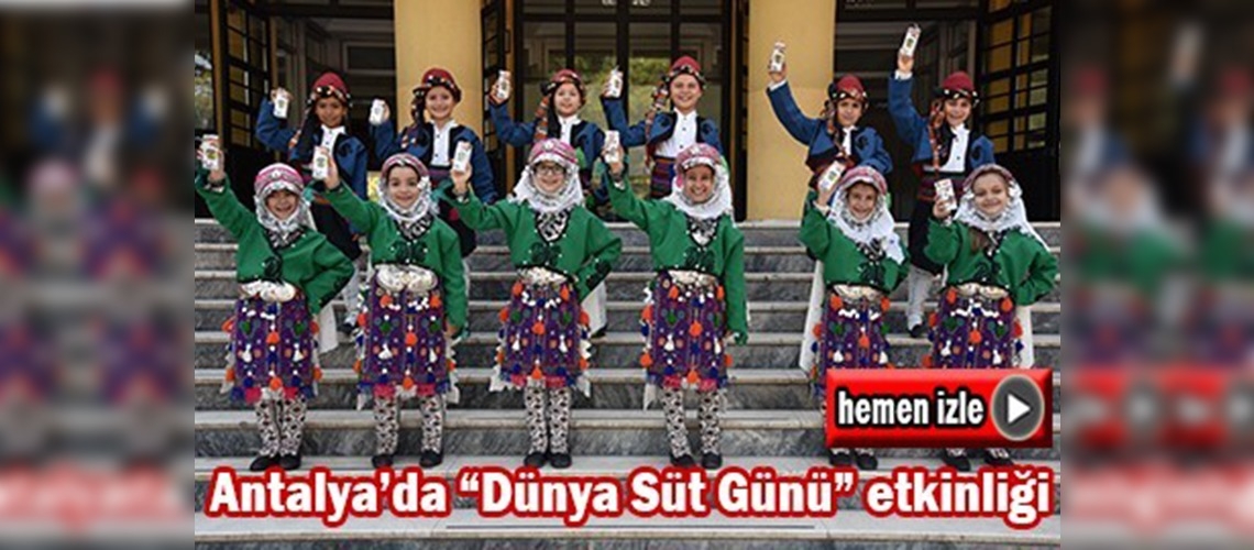 Antalya'da ''Dünya Süt Günü'' etkinliği