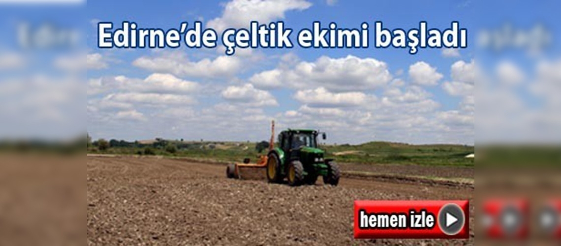 Edirne'de çeltik ekimi başladı