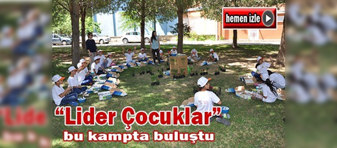 Manisa'da ''Lider Çocuk Tarım Kampı''
