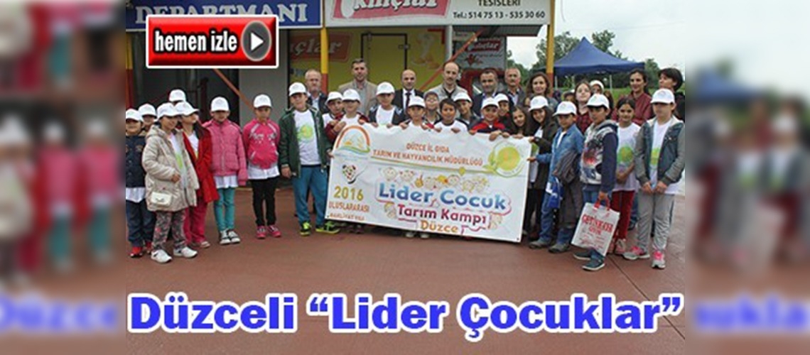 Düzce'de lider çocuklar tarım kampına katıldı