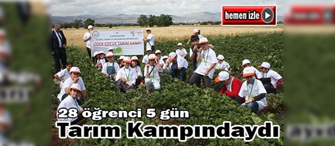 Lider Çocuk Tarım Kampı Elazığ'da