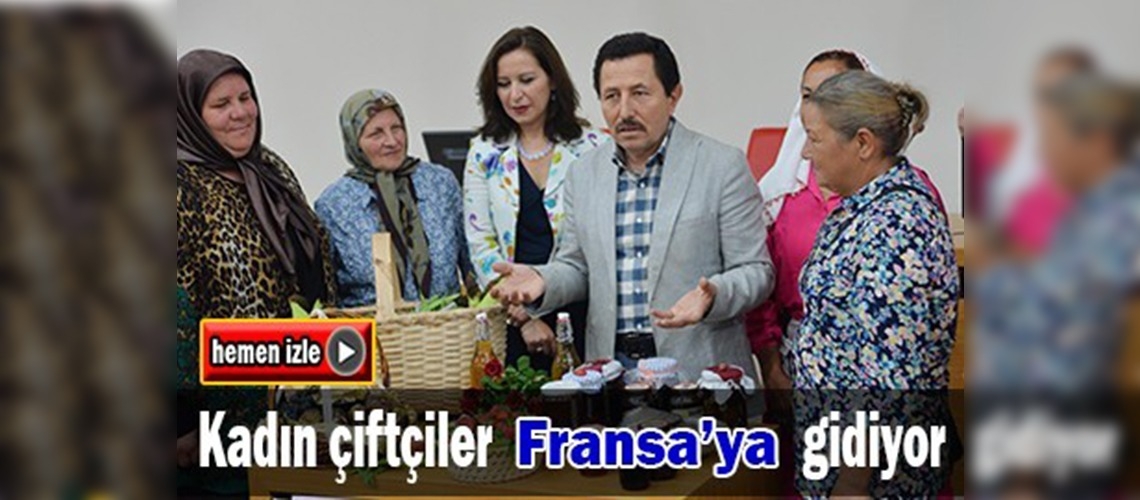 Karadenizli kadın çiftçileri Fransa heyecanı sardı