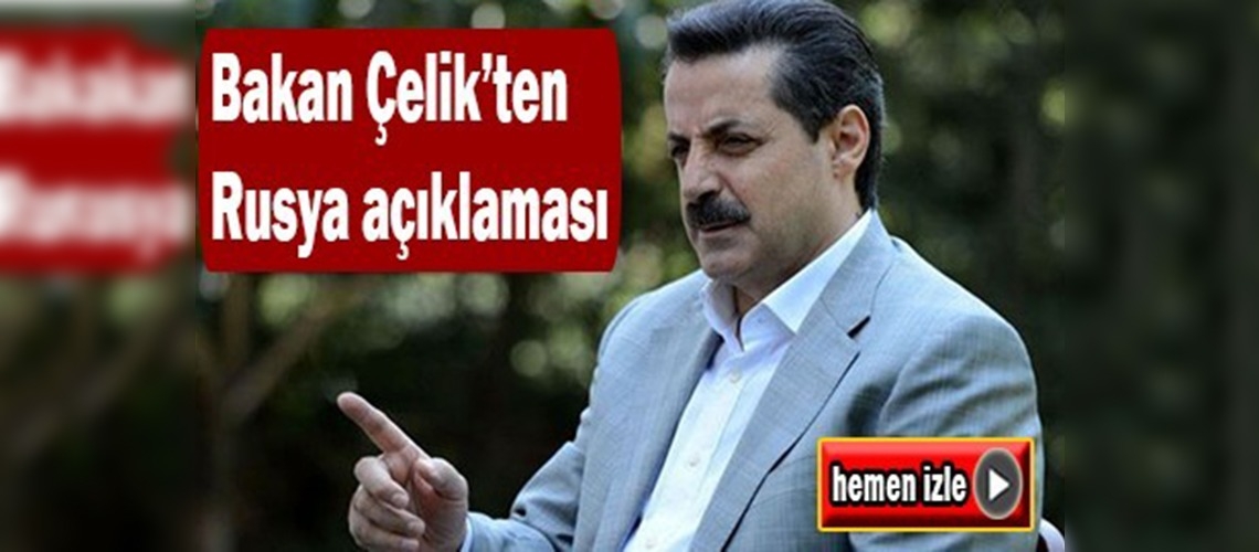 Bakan Çelik'ten gündeme dair açıklamalar