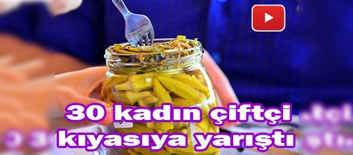 Kadın çiftçiler turşu ve reçelleriyle yarıştı