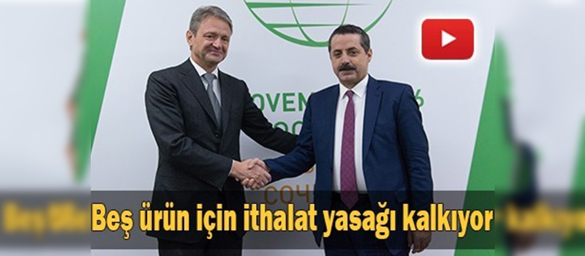 Beş ürün için ithalat yasağı kalkıyor