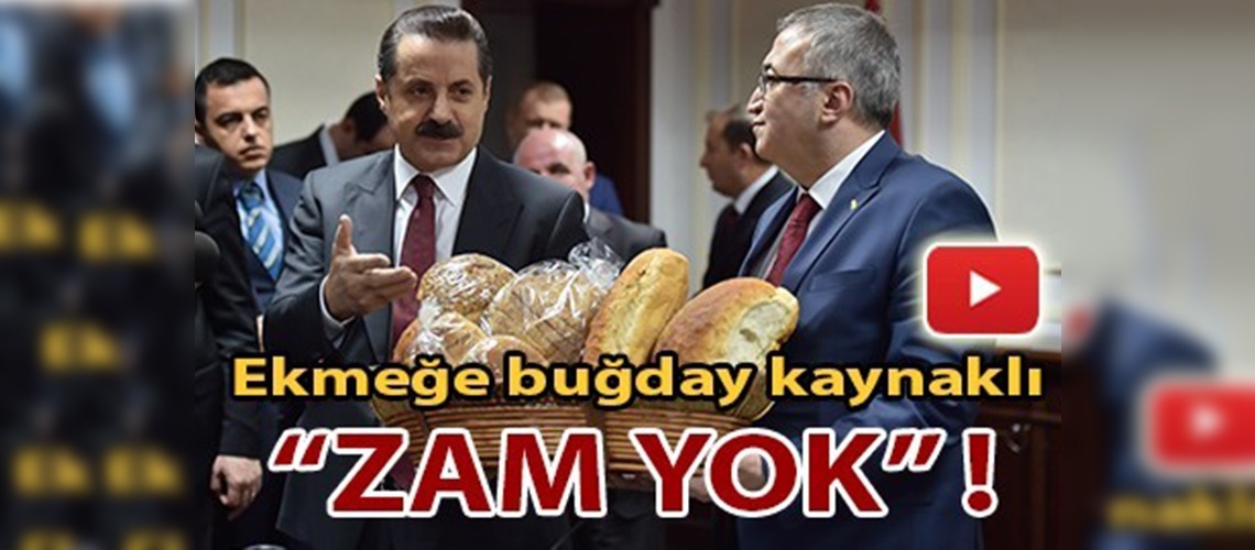 Çelik: Ekmeğe zam yok