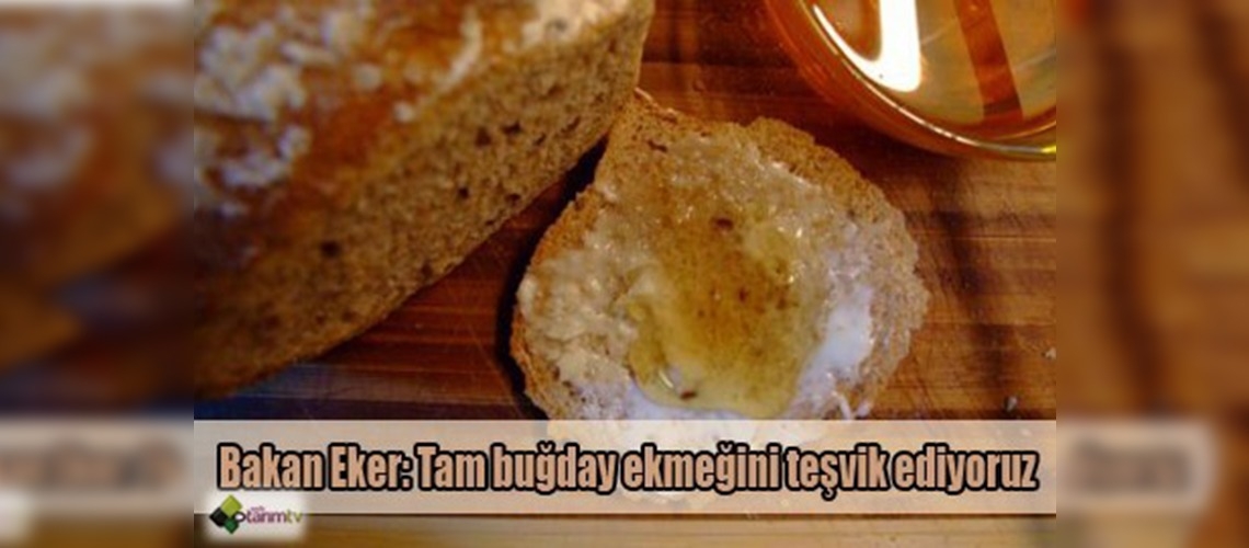 Tam buğday ekmeği tüketimi artıyor