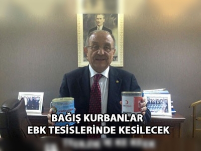 Bağış Kurbanlar, EBK Tesislerinde Kesilecek