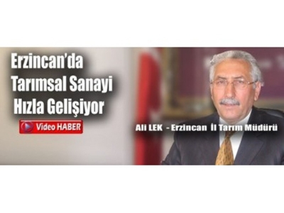 Erzincanda Tarımsal Sanayi Hızla Gelişiyor