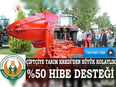 Ekipman almak isteyen çiftçiye Tarım Krediden büyük kolaylık