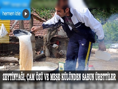 Zeytinyağı ve meşe külünden sabun yapıyorlar