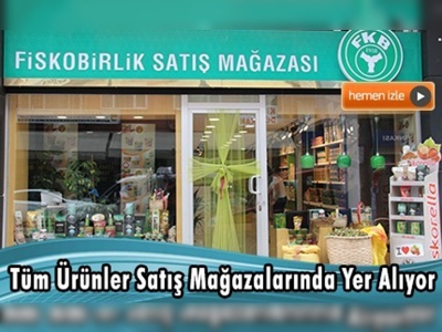 FİSKOBİRLİK, satış mağazalarını artıracak