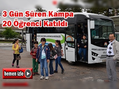 3 gün süren kampa 20 öğrenci katıldı