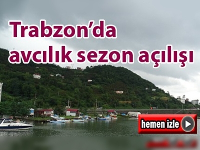 Trabzon'da su ürünleri 2016-2017 avcılık sezon açılışı yapıldı