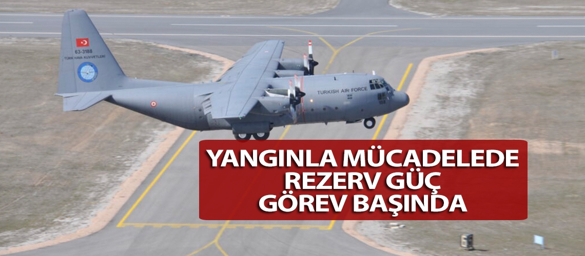Yangınla mücadelede rezerv güç görev başında