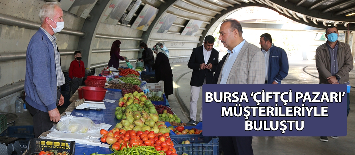 Bursa ‘Çiftçi Pazarı’ müşterileriyle buluştu