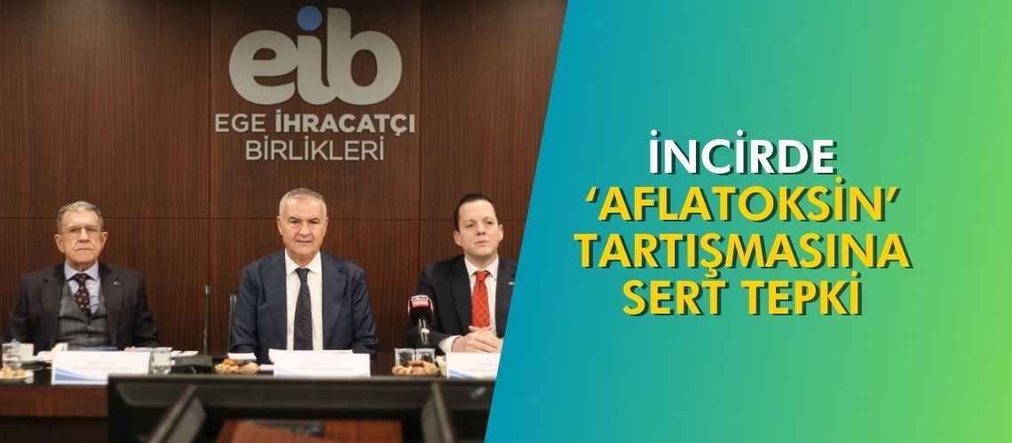 İncirde ‘aflatoksin’ tartışmasına sert tepki