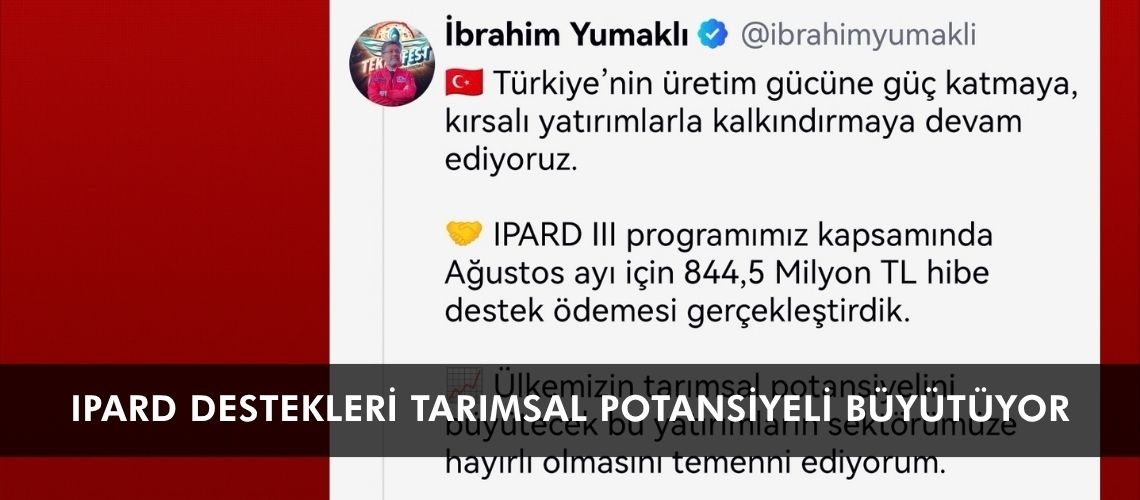 IPARD destekleri tarımsal potansiyeli büyütüyor