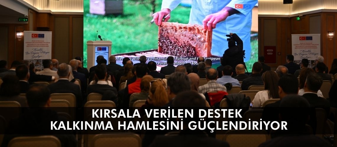 Kırsala verilen destek kalkınma hamlesini güçlendiriyor