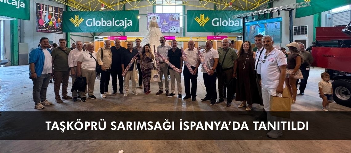 Taşköprü sarımsağı İspanya’da tanıtıldı
