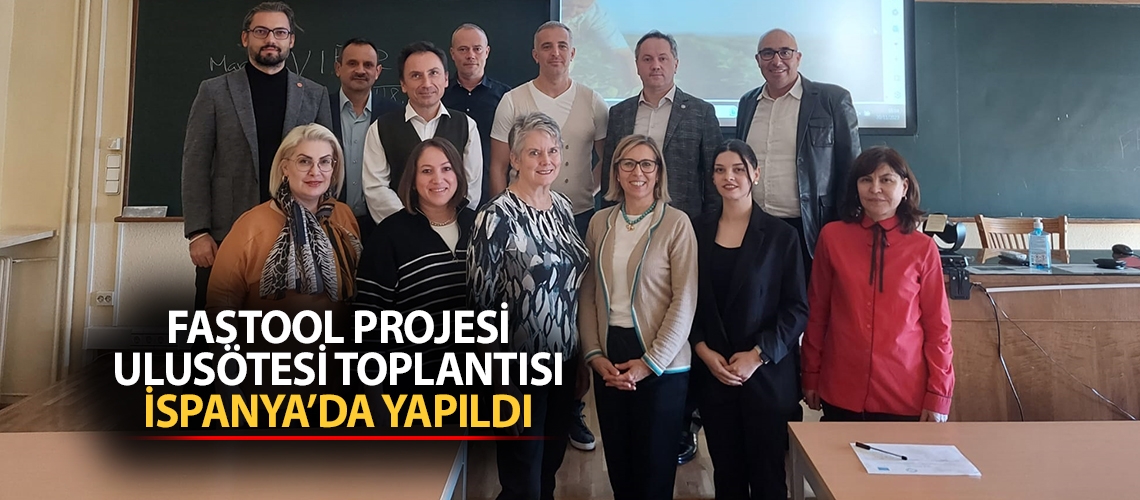 FASTOOL Projesi ulusötesi toplantısı İspanya’da yapıldı