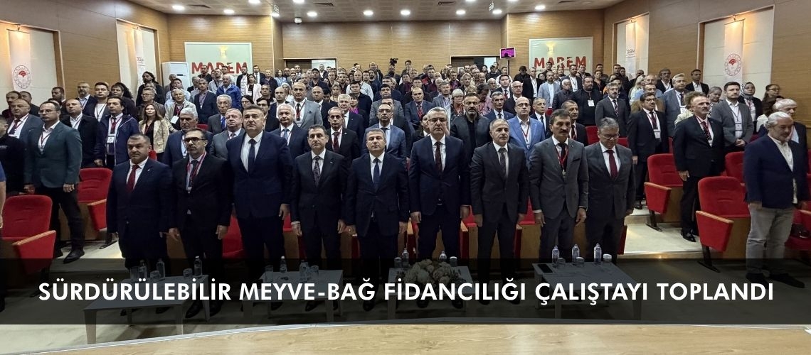 Sürdürülebilir Meyve-Bağ Fidancılığı Çalıştayı toplandı