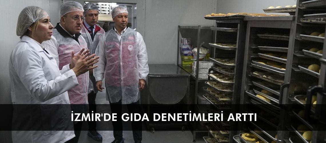 İzmir'de gıda denetimleri arttı