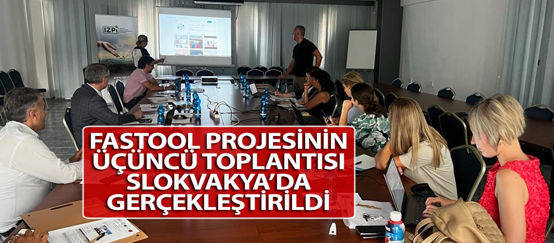 FASTOOL Projesinin üçüncü toplantısı Slokvakya’da gerçekleştirildi