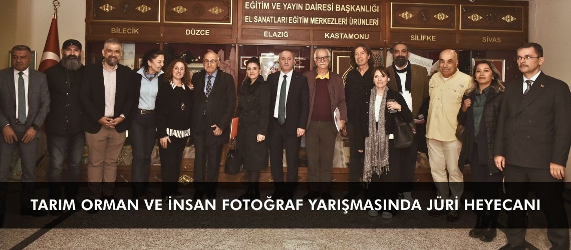 Tarım Orman ve İnsan Fotoğraf Yarışmasında jüri heyecanı