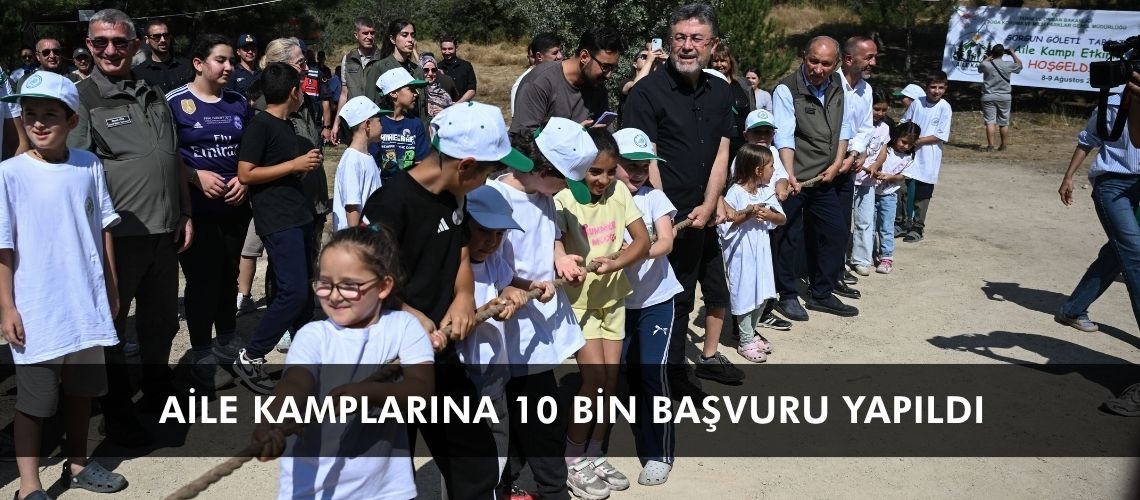 Aile kamplarına 10 bin başvuru yapıldı