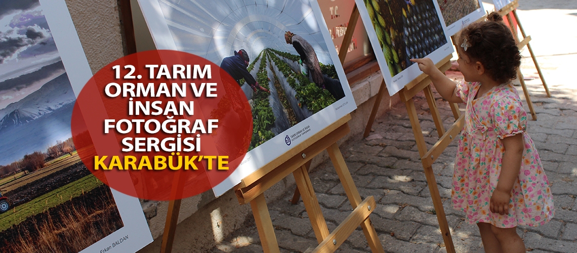 12. Tarım Orman ve İnsan Fotoğraf Sergisi Karabük’te